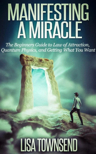 Quantum Physics And The Law Of Attraction