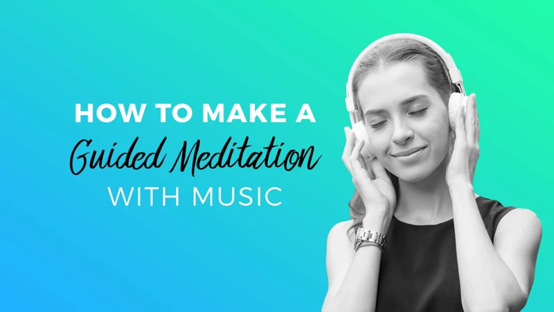 Steps To Create Your Own Personalized Guided Meditation