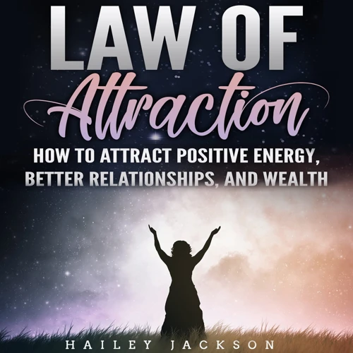 Using The Law Of Attraction To Attract Positive Relationships