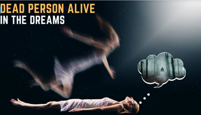 Concept Of Seeing A Dead Person Alive In Dreams