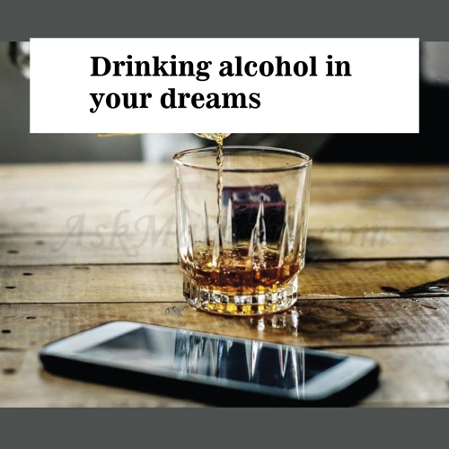 Interpretation Of Dreams About Drinking Alcohol