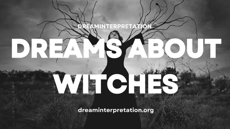 Interpretations Of Dreaming About Witches