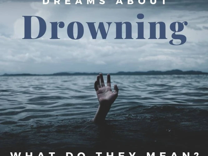 The Meaning Of Dreaming Of Someone Drowning