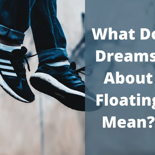 The Symbolism Behind Floating Dreams