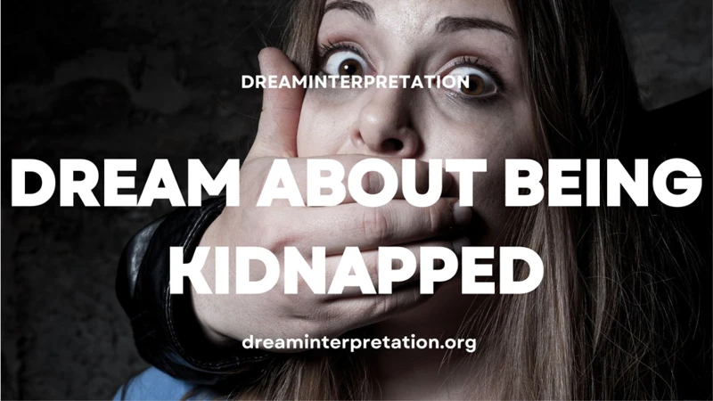 What Does Being Kidnapped Symbolize In Dreams?